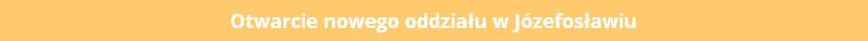 Otwarcie nowego oddziału w Józefosławiu